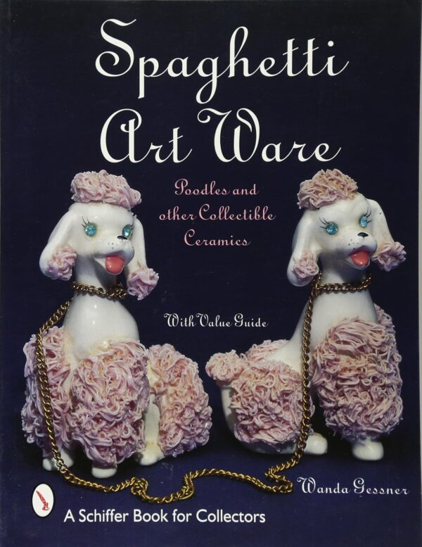 Spaghetti Art Ware: Poodles and Other Collectible Ceramics